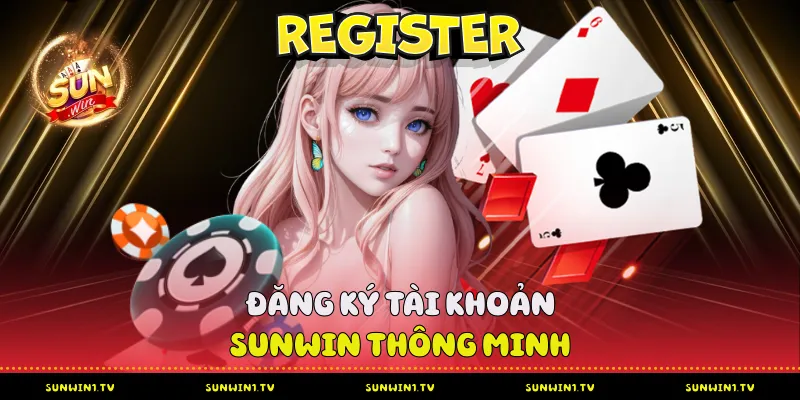 Đăng ký tài khoản Sunwin thông minh