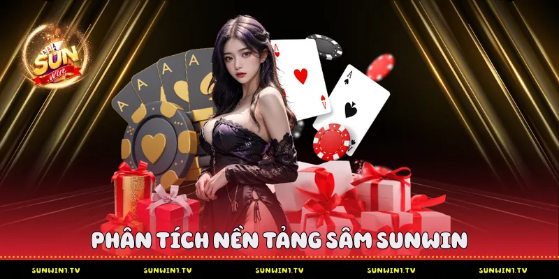 Phân Tích Nền Tảng Sâm Sunwin